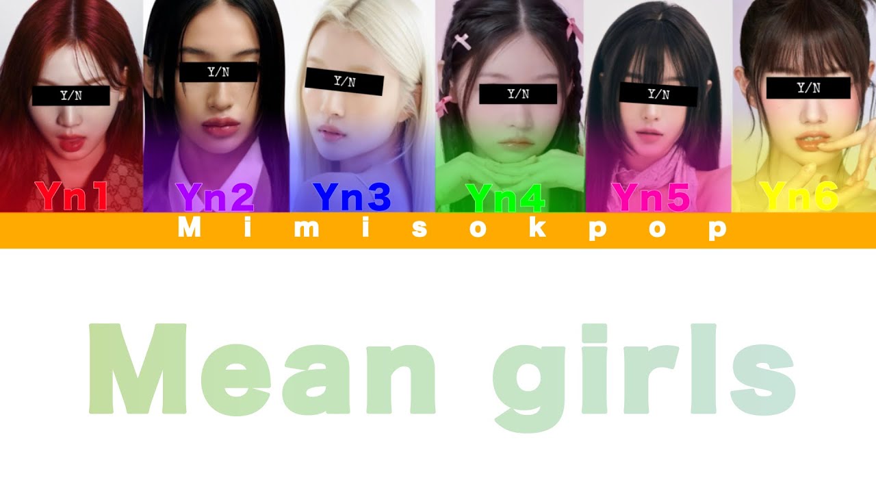 YOUR K-POP GIRL GROUP - ‘MEAN GIRLS’ BY KATSEYE - 6 members ver.
