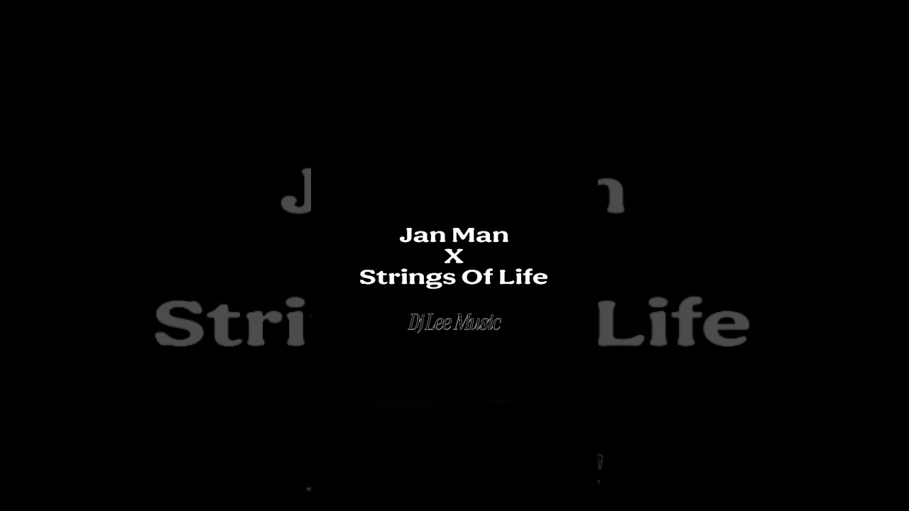 Jan Man x Strings Of Life Re-edit 2025