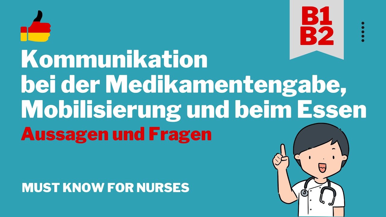 Kommunikation bei der Medikamentengabe, Mobilisierung und beim Essen - Learn German for Nurses