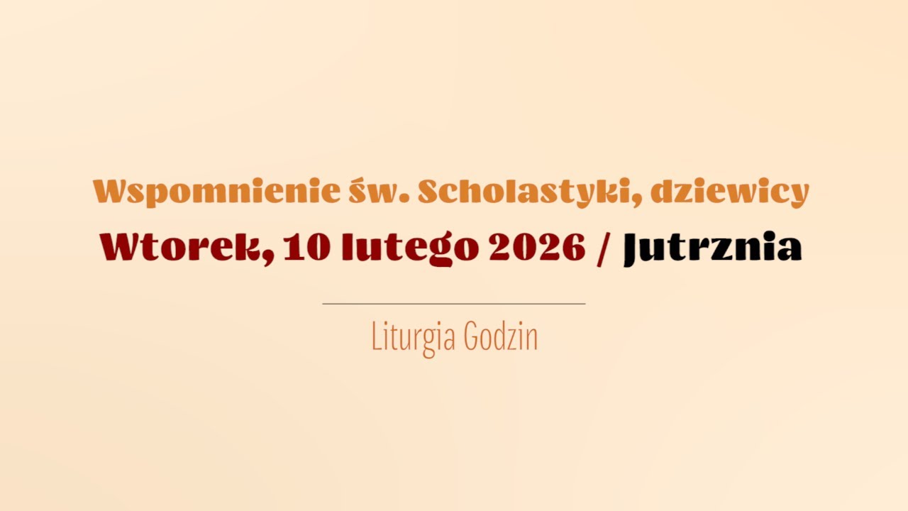 #Jutrznia | 10 lutego 2026 | Św. Scholastyki