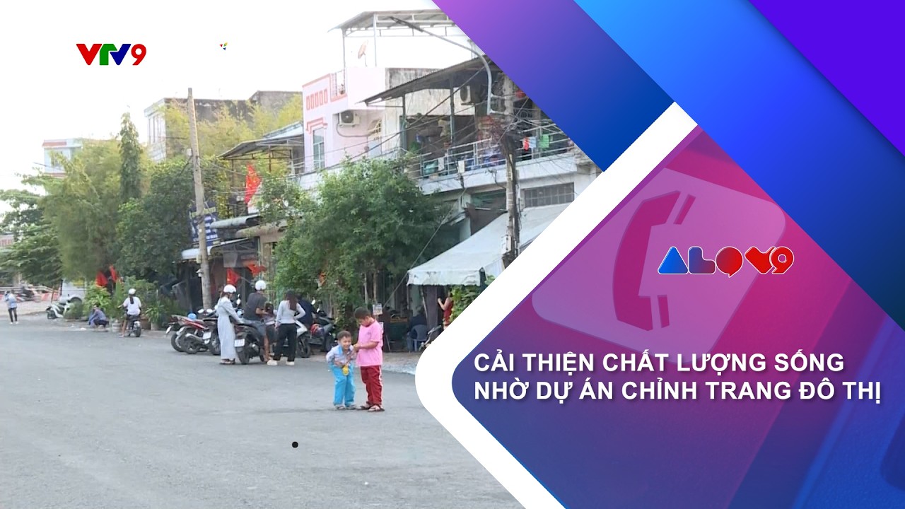 CẢI THIỆN CHẤT LƯỢNG SỐNG NHỜ DỰ ÁN CHỈNH TRANG ĐÔ THỊ
