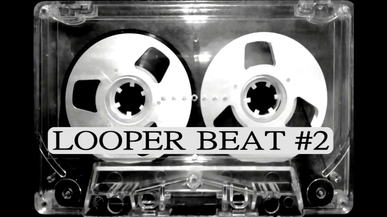 LOOPER BEAT # 2