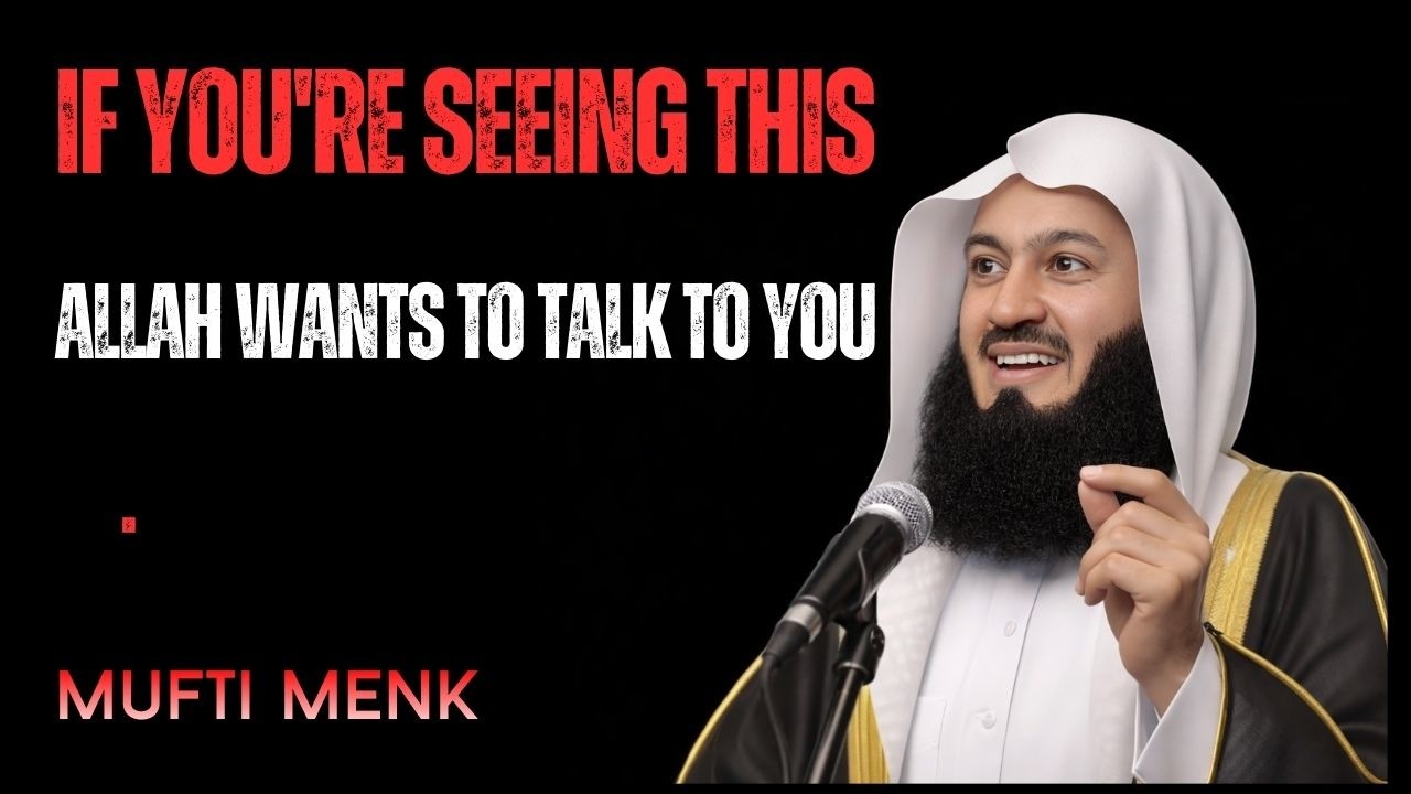 If You're Seeing This, Allah Wants to Talk to You | Powerful Reminder by Mufti Menk