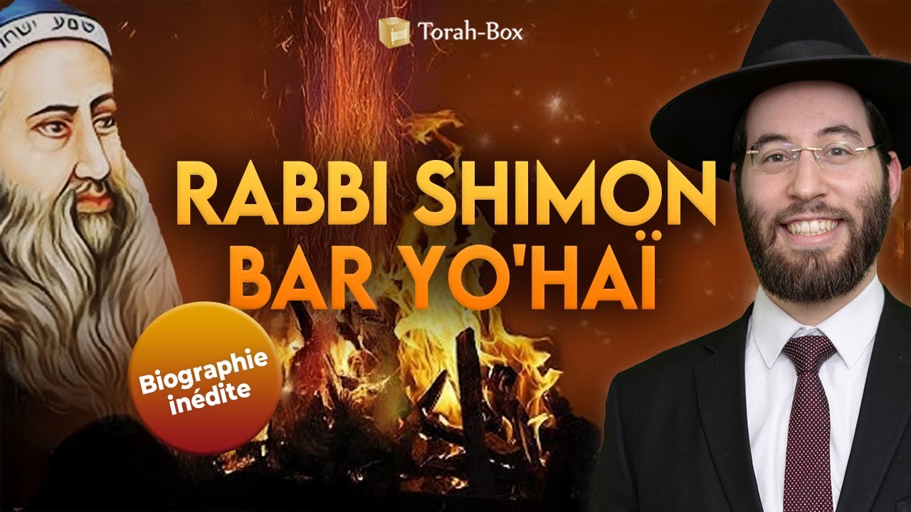 RABBI SHIMON BAR YO'HAÏ : BIOGRAPHIE INÉDITE 🔥 LE TSADIK DE LAG BA'OMER