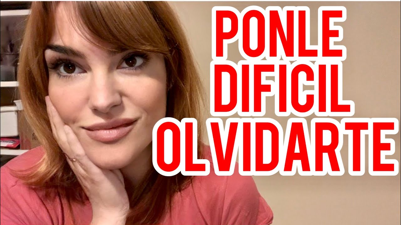 PONLE DIFÍCIL OLVIDARTE