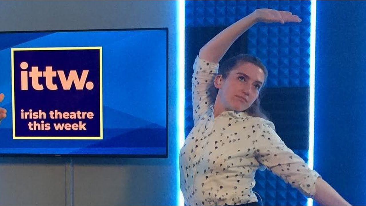 IRISH THEATRE THIS WEEK - Episode 12 - 9 August 2021