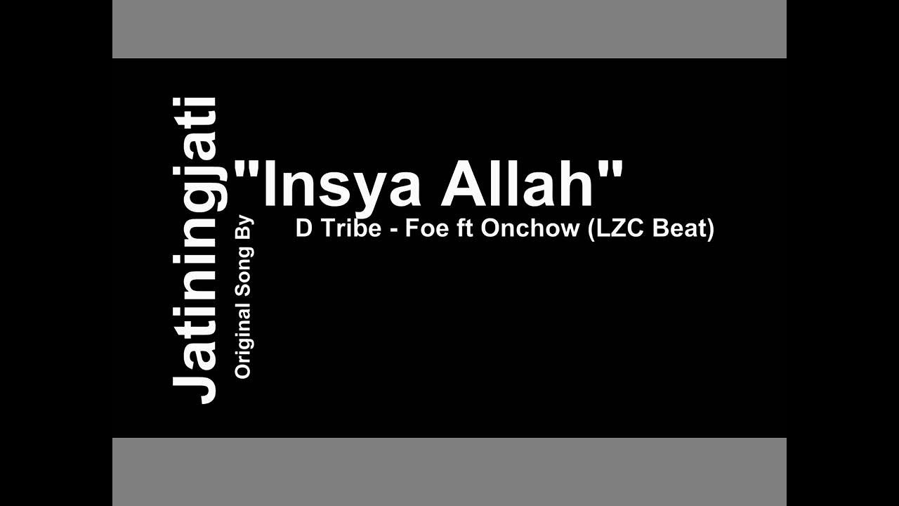 INSYA ALLAH - D_TRIBE - Foe ft. Onchow (LZC beat)
