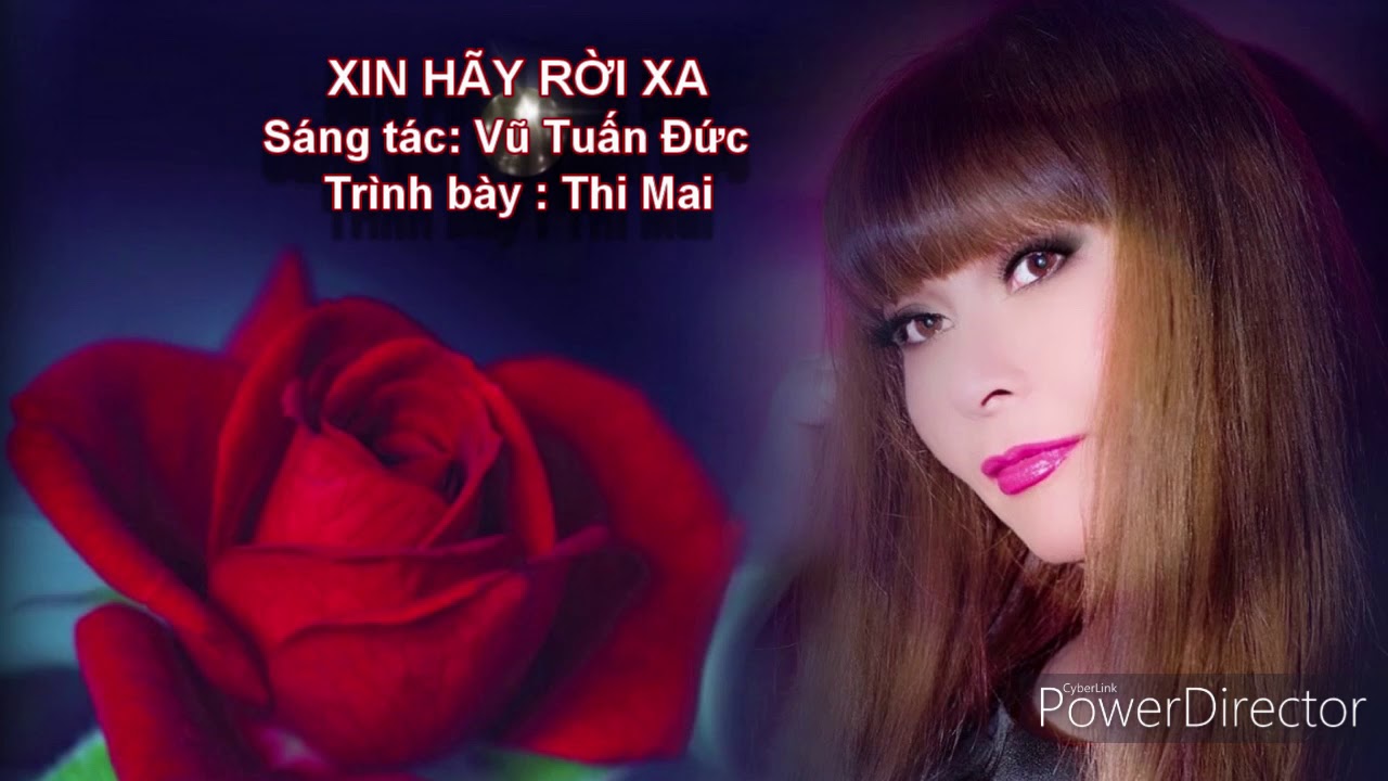 XIN HÃY RỜI XA - Thi Mai