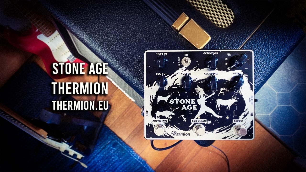 Thermion: STONE AGE - Fuzz x 4 - Octave - Clean Blend - High & Low Cut