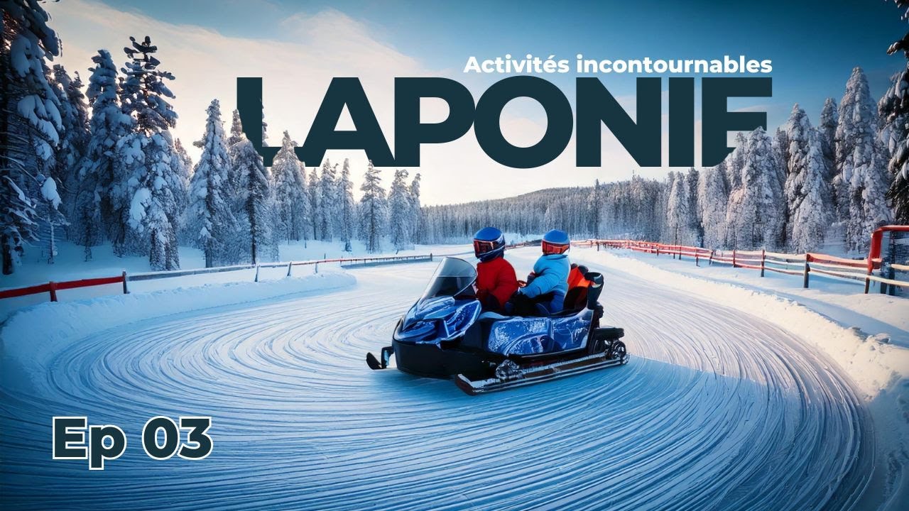 Laponie avec un bébé Ep.3 - Activités incontournables & spot aurores boréales