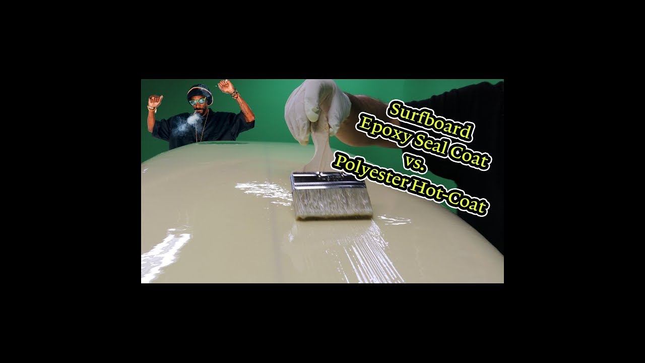 Surfboard Seal Coating - Epoxy or Poly Resin?