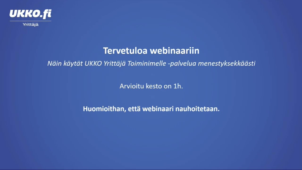 Näin käytät UKKO Yrittäjä Toiminimelle  -palvelua menestyksekkäästi -webinaari