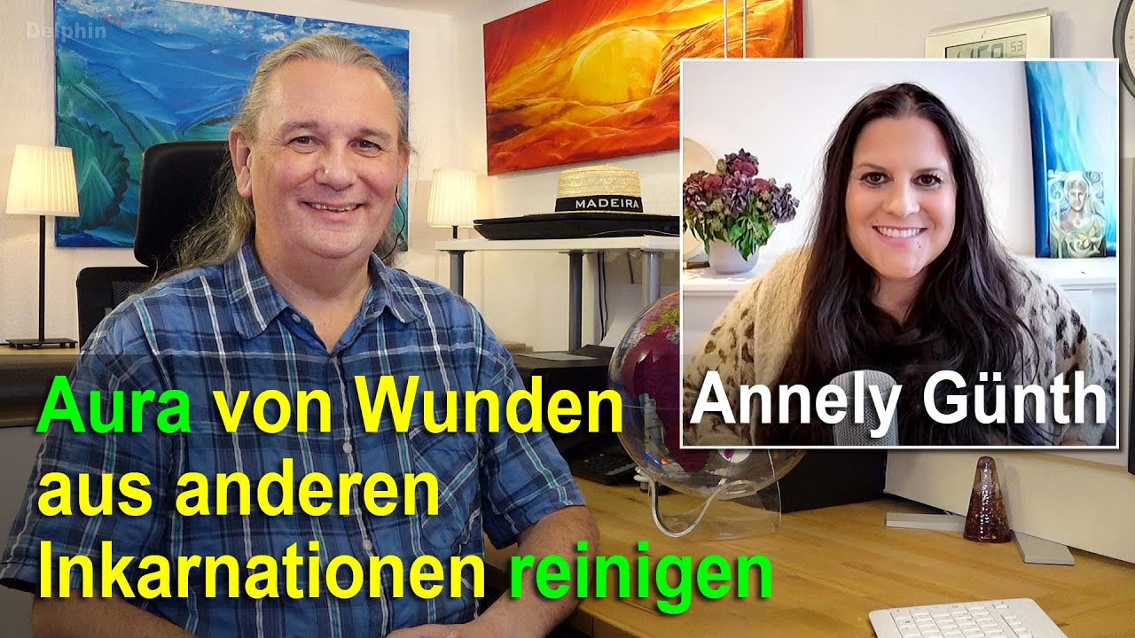 Aura von Wunden aus anderen Inkarnationen reinigen | Annely Günth