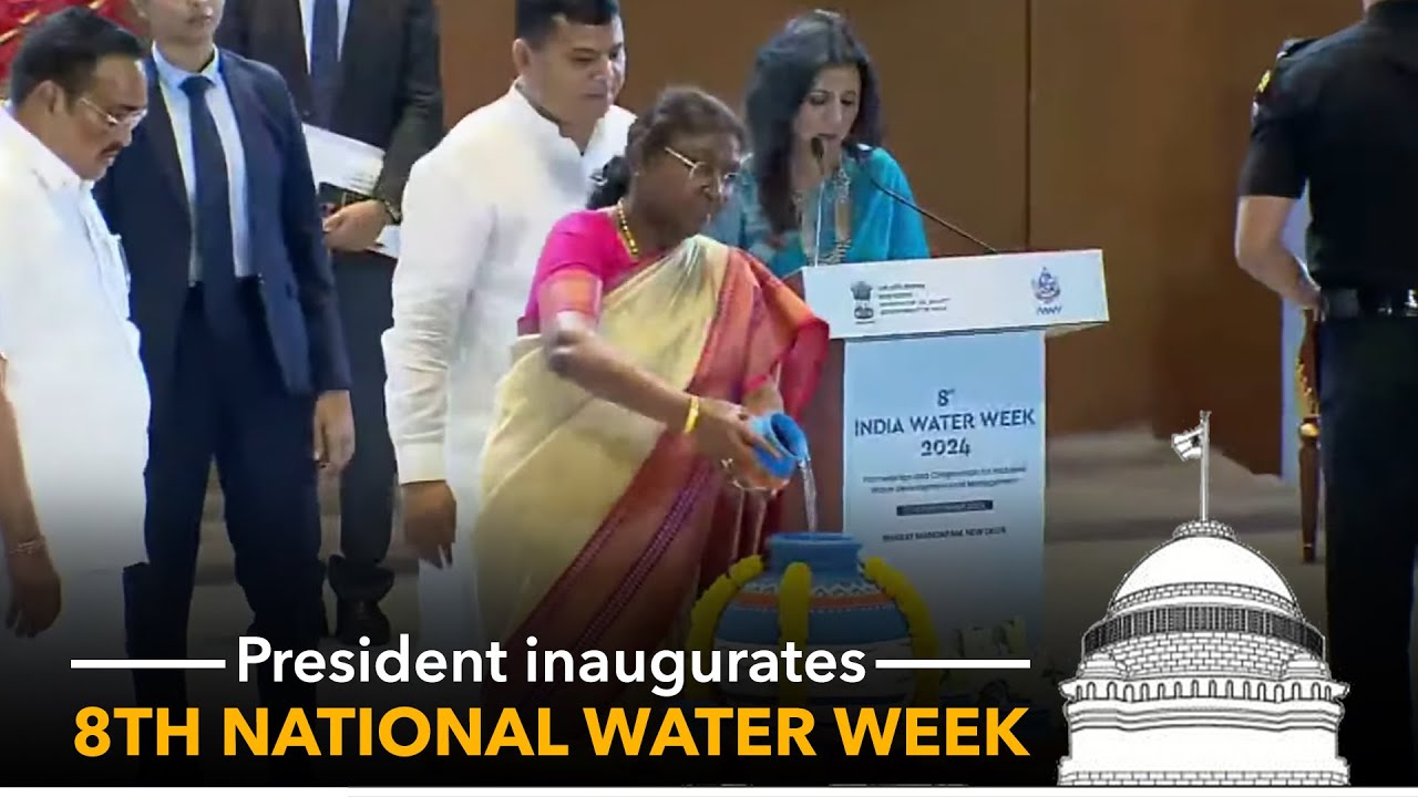 President Droupadi Murmu inaugurates 8th National Water Week - 2024 in New Delhi