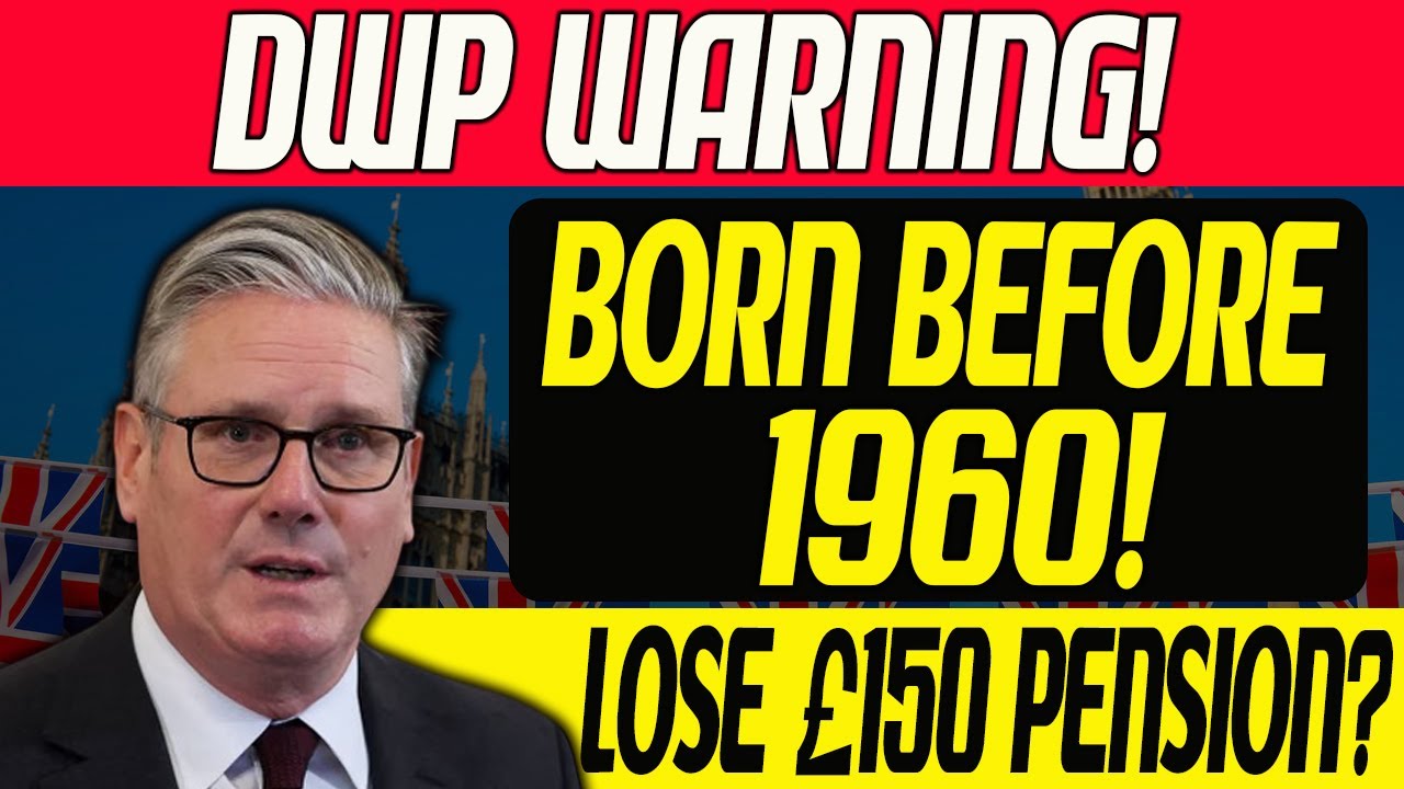 DWP WARNING: Seniors Born Before 1960 Could LOSE &pound;150 in Pensions! | Urgent UK Pension Update 2025
