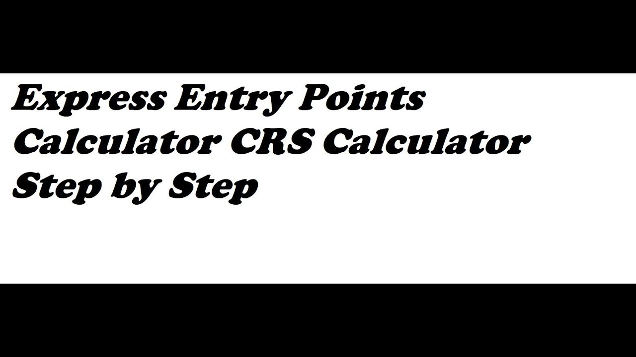 Express Entry Points Calculator CRS Calculator Step by Step