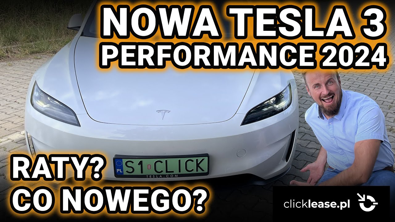 NOWA TESLA 3 PERFORMANCE 2024 HIGHLAND. Jakie Zmiany w por&oacute;wnaniu z LongRange? Jaka RATA leasingu?