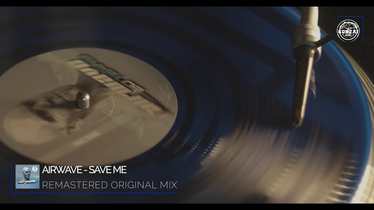 Airwave - Save Me (Remastered Original Mix) [Bonzai Classics]