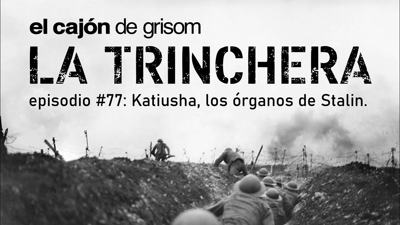 Katiusha, los órganos de Stalin LA TRINCHERA #77