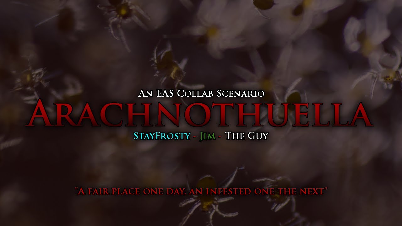 EAS Collab Scenario // ARACHNOTHUELLA (feat. @TheFrostyDeveloper and @theguyEASMocks-22f)