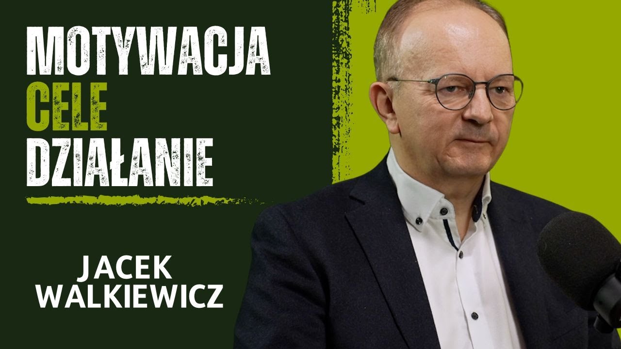 Jacek Walkiewicz o motywacji i wyznaczaniu realnych cel&oacute;w