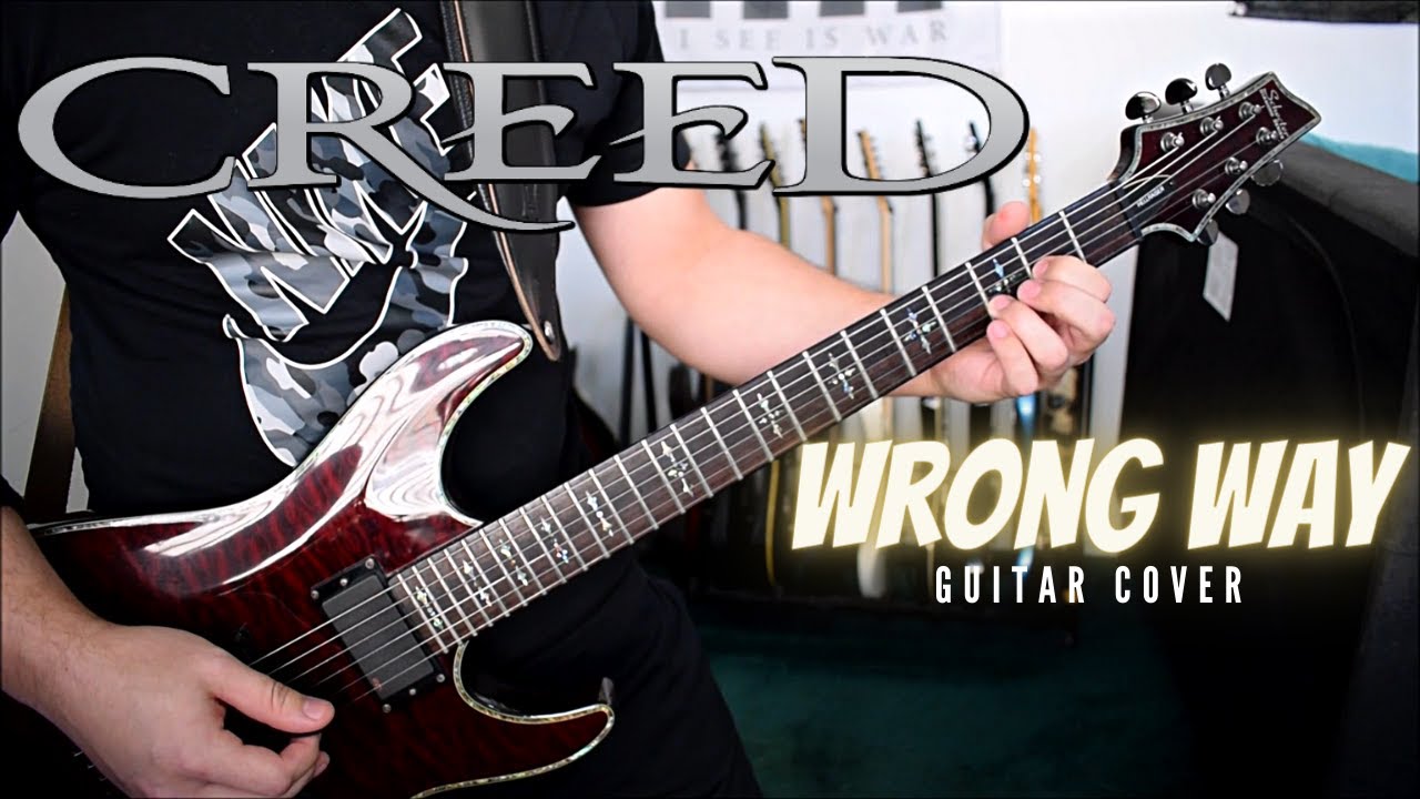 Creed - Wrong Way (Guitar Cover)
