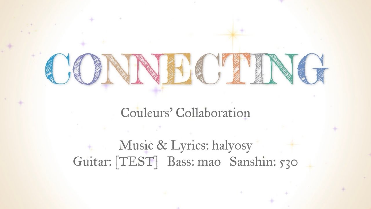 【Couleurs】「Connecting - Multi-language ver.」 [Collab]