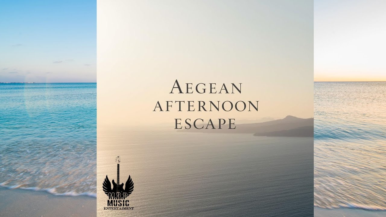 Radiant Shoreline Pulse – Aegean Afternoon Escape  MRP Music 💎