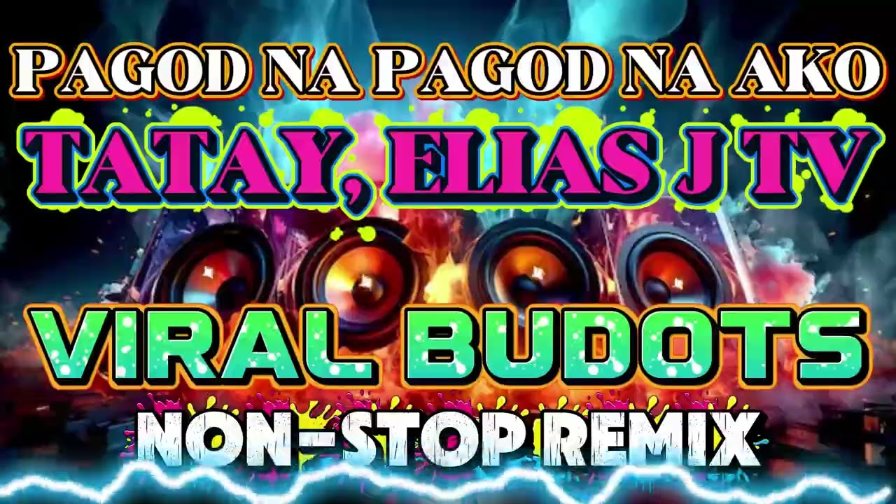 💥( NEW ) PAGOD NA PAGOD NA AKO || TATAY, Elias J TV NOS-TOP REMIX💥 #toptrending