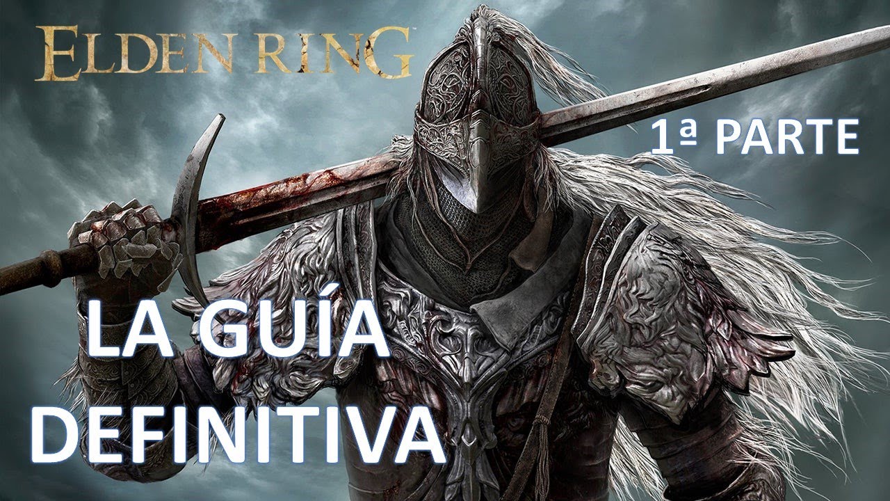 Elden Ring. La Gu&iacute;a Definitiva (1&ordf; parte)
