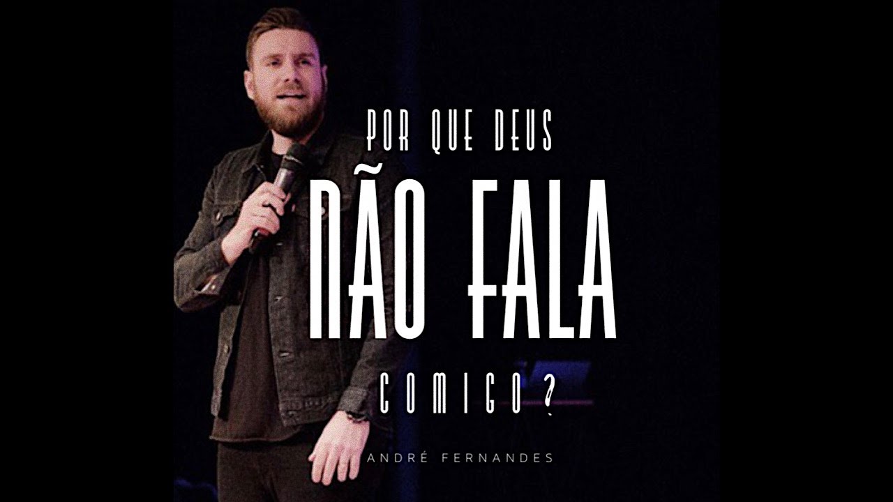 POR QUE DEUS N&Atilde;O FALA COMIGO? (V&Iacute;DEO COMPLETO) - ANDR&Eacute; FERNANDES