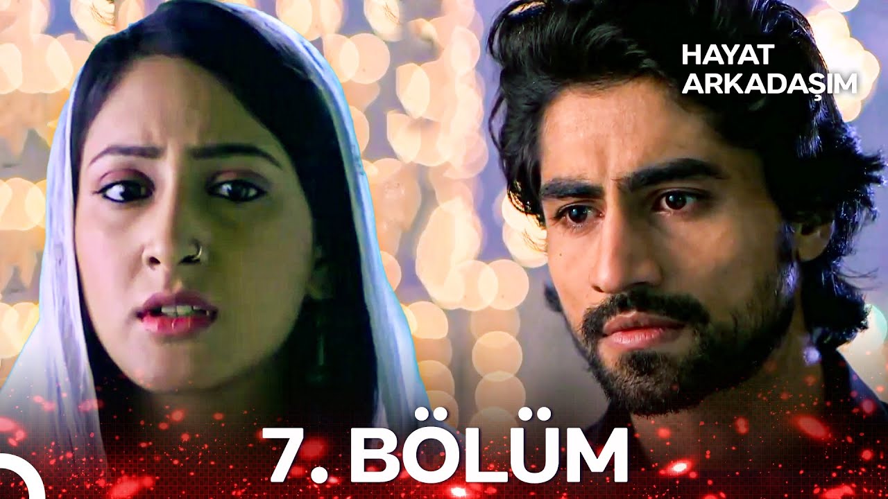 Hayat Arkadaşım Hint Dizisi 7. Bölüm