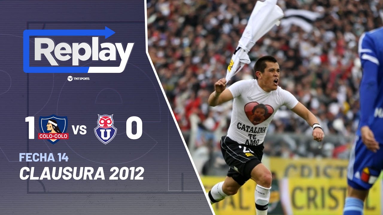 Replay Histórico Superclásicos: Colo-Colo 1 - Universidad de Chile 0 | Torneo Clausura 2012