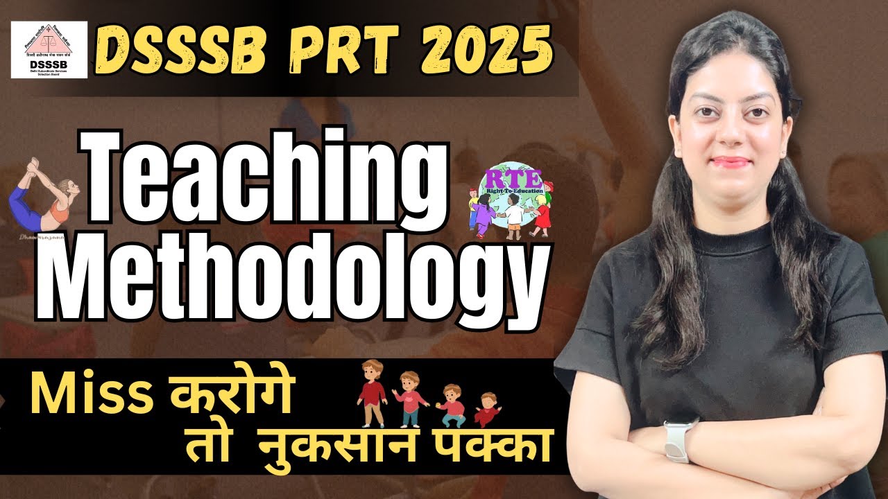 DSSSB PRT 2025 : TEACHING METHODOLOGY में100 Marks पक्के !