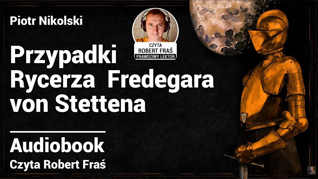 Piotr Nikolski - Przypadki Rycerza Fredegara von Stettena | Wasal | Czyta Robert Fraś | AUDIOBOOK PL