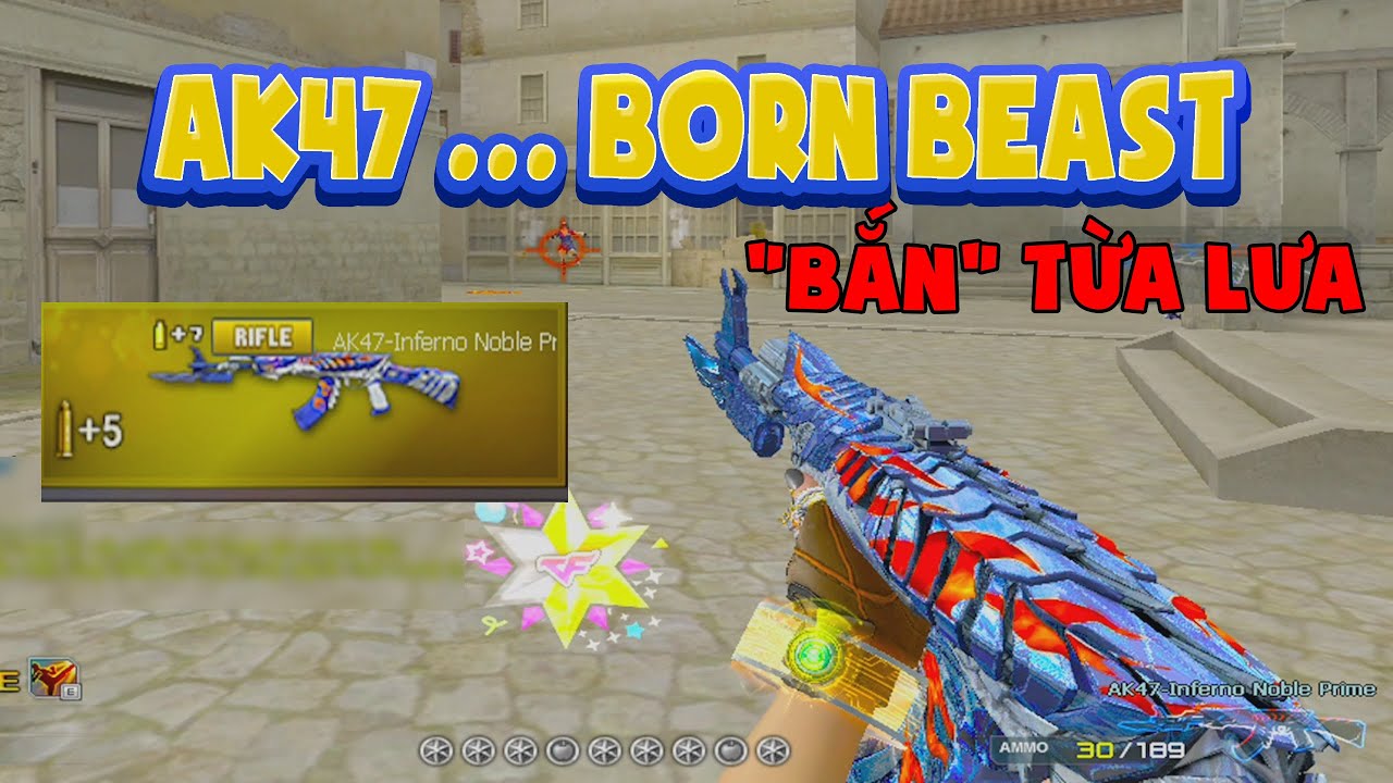► Bình luận Đột Kích - AK47 Born Beast Empire - Bắn từa lưa - Tùm lum