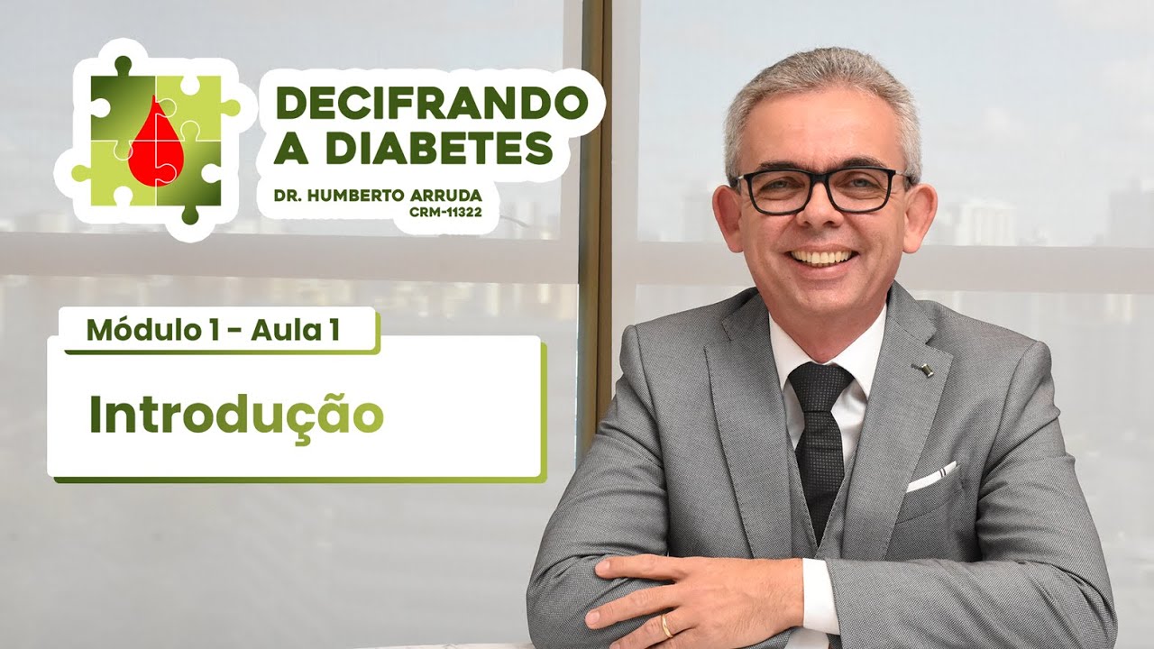 Introdução do curso Decifrando a Diabetes - módulo 1 - Aula 1