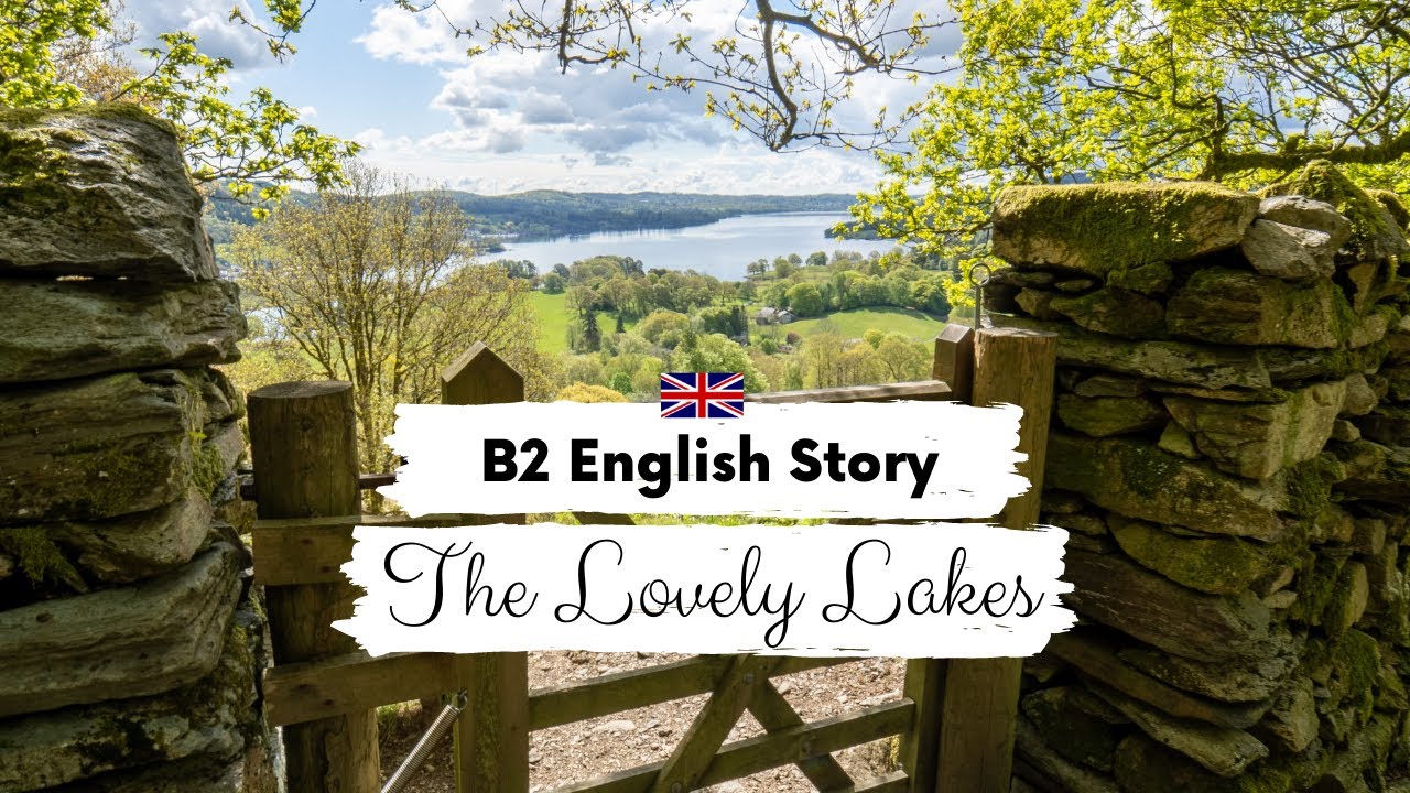 OPOWIEŚĆ PO ŚREDNIO ZAAWANSOWANEMU JĘZYKU ANGIELSKIM | The Lovely Lakes | Opowieść angielska na p...