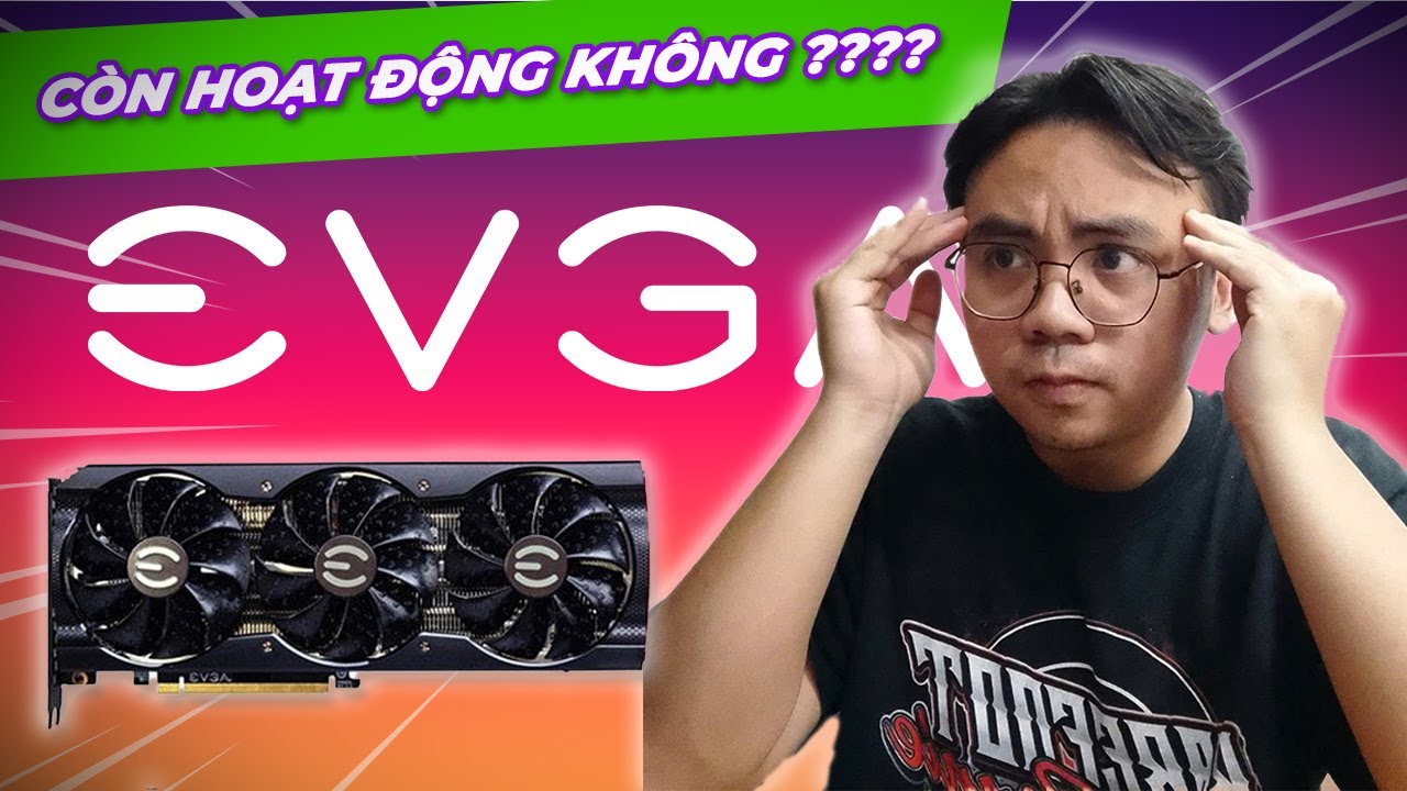 EVGA ĐÃ BIẾN MẤT HAY CHƯA??? Sự sụp đổ của một tượng đài!!!