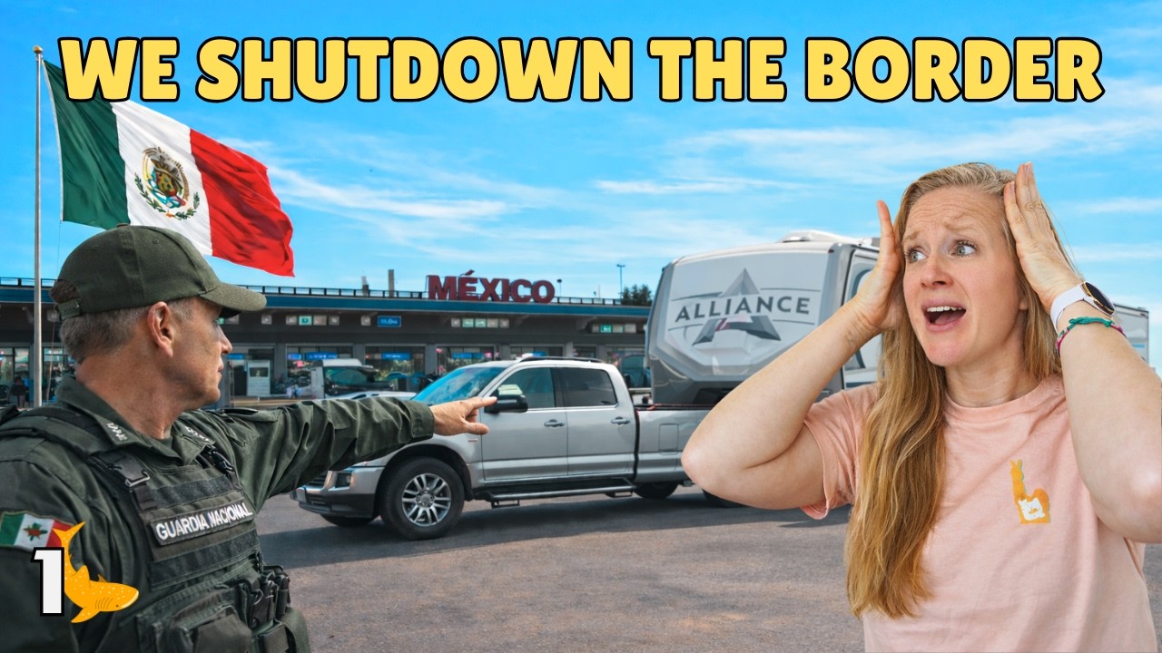 We Shut Down the Mexican Border in Our Big Rig | Baja Crossing Gone Wrong