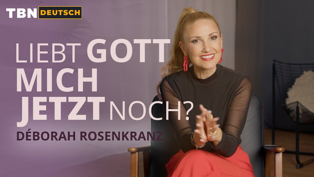 Déborah Rosenkranz: Wie du aus der Spirale von Schuld und Scham ausbrichst! | TBN Deutsch