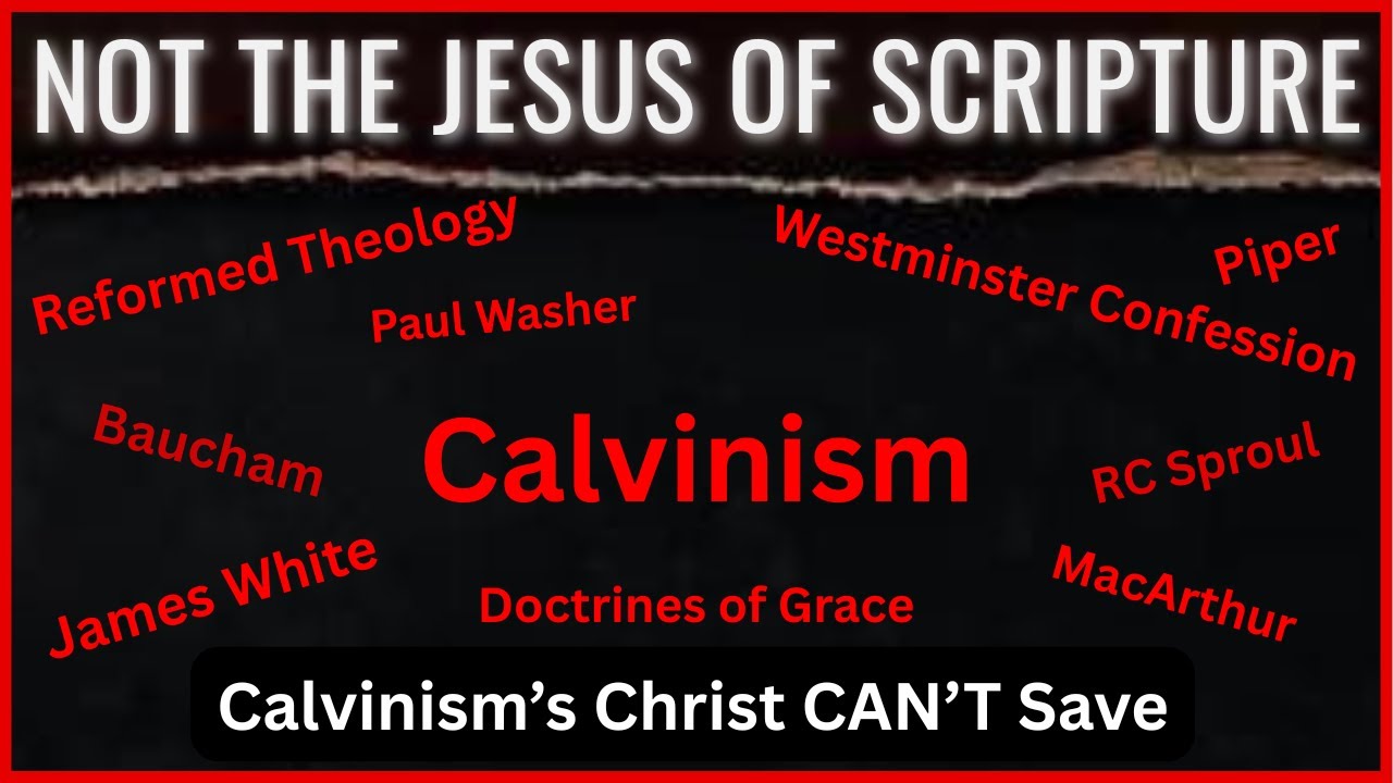 Calvinism's False Christ is NOT the Jesus of Scripture (PART 1) | Not THE LIFE, Not THE WAY