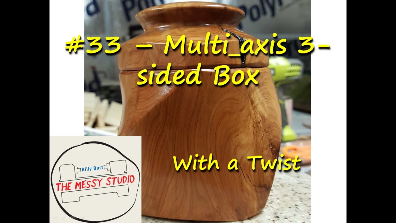 #33 - Multi-axis 3-sided Box with a Twist