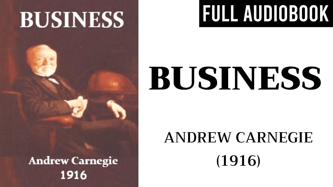 Business (1916) by Andrew Carnegie | Full Audiobook