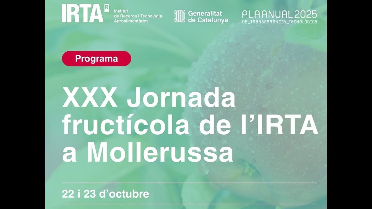 XXX JORNADA FRUTÍCOLA DEL IRTA EN MOLLERUSSA 2025 (sesión en castellano)