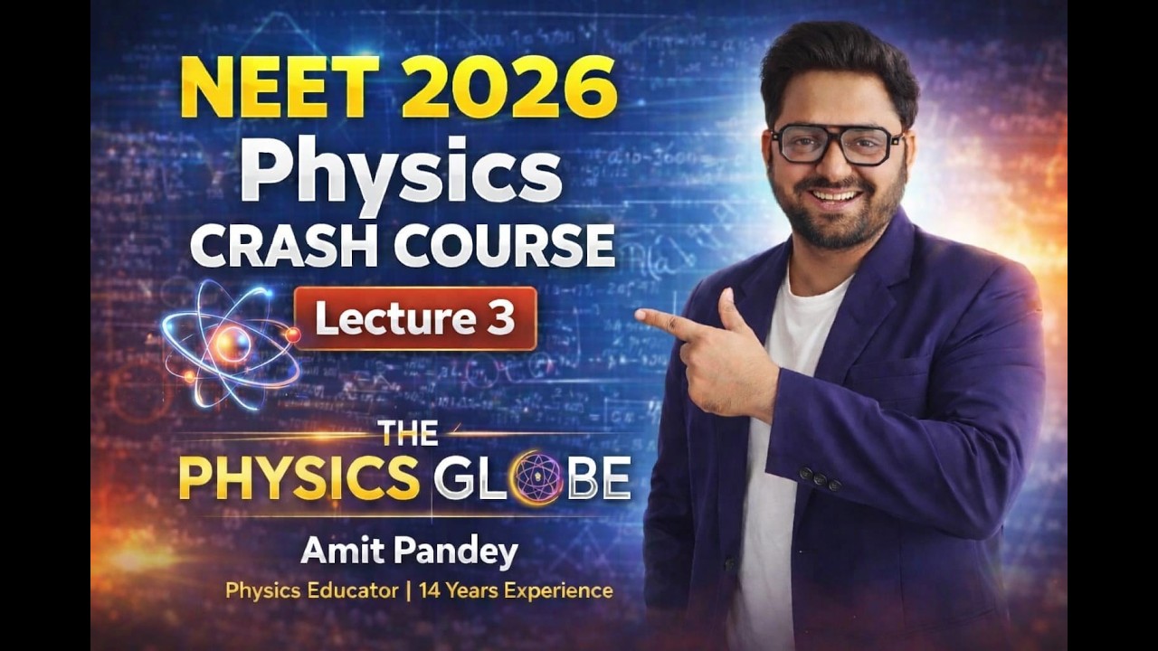 Physics Amit Pandey |  physics crash course | lecture 3 | the physics globe  #neet2026crashcourse