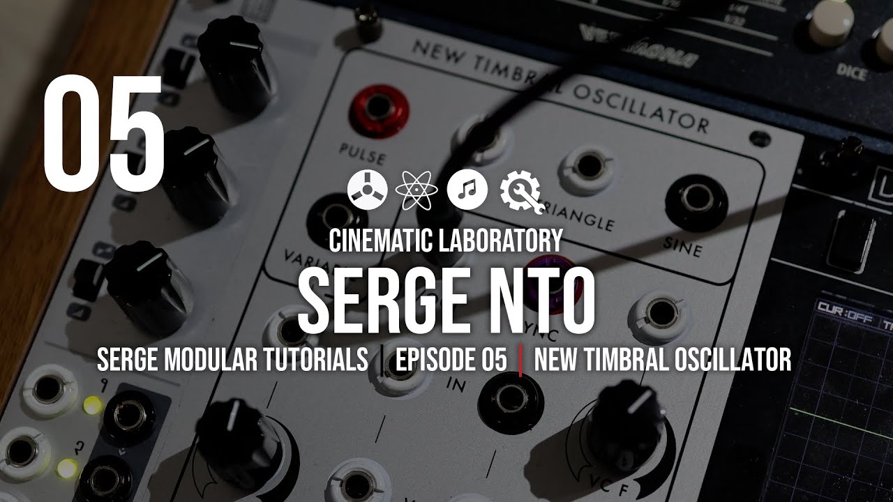 Serge New Timbral Oscillator (NTO) | Tutorials | Episode 05