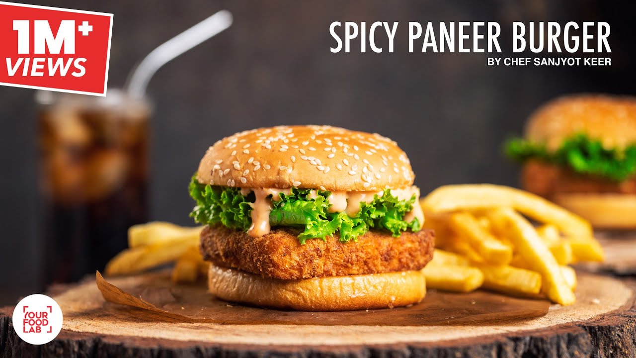 Spicy Paneer Burger Recipe | स्पाइसी पनीर बर्गर | Chef Sanjyot Keer