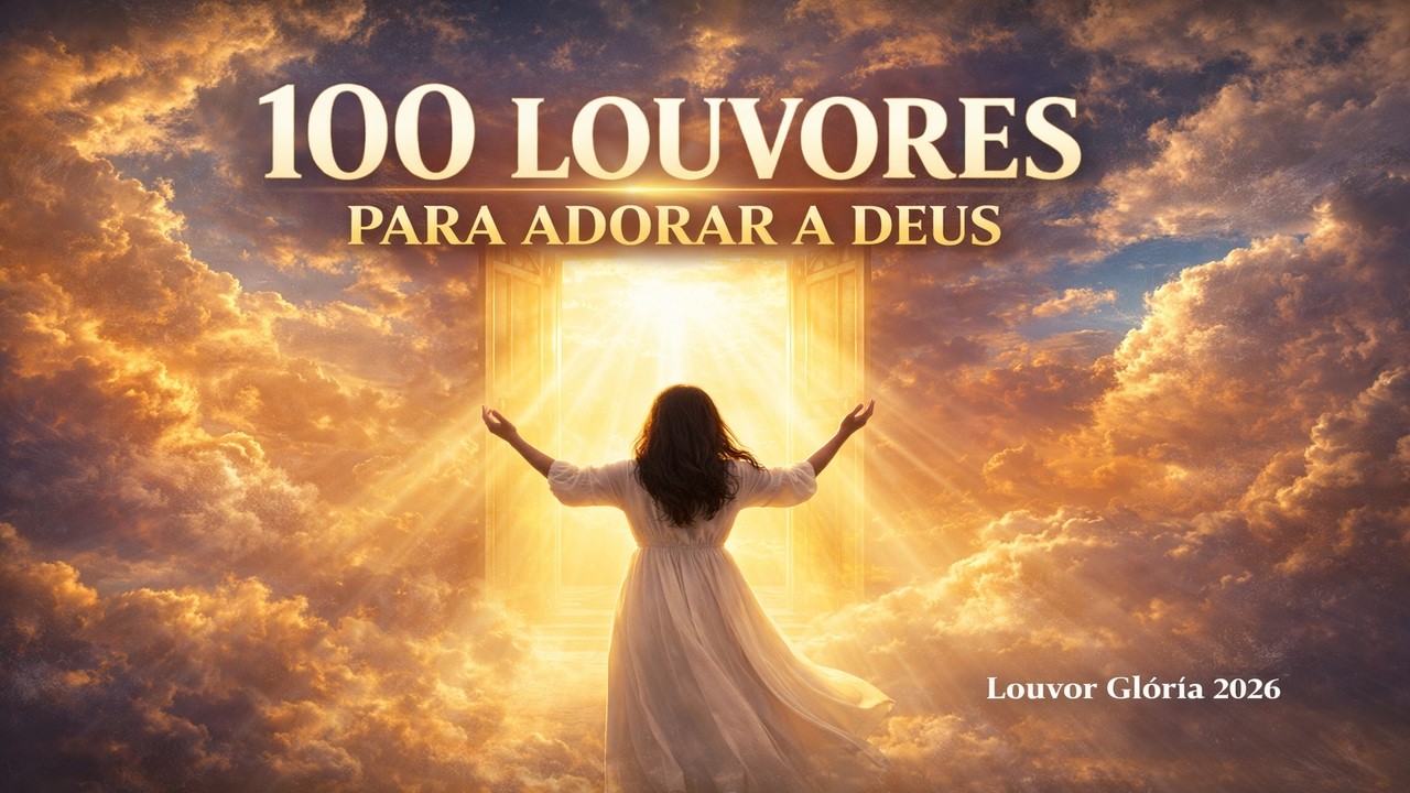 🎵🙏 LOUVOR E GLÓRIA - Melhores Músicas para Adorar Somente a Ti - HINO - GOSPEL - ADORAÇÃO CRENÇA  FÉ