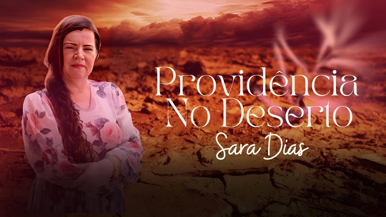 PROVIDÊNCIA NO DESERTO | SARA DIAS CLIPE OFICIAL)